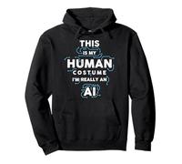 This is My Human Costume I am Really an IA, for AI Lovers Sweat à Capuche