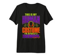 This is My Human Costume I'm Actually A Demon T-Shirt Haut de Gamme