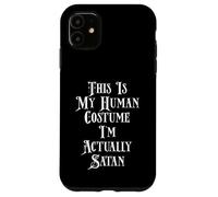 This is My Human Costume I'm Actually Satan Coque pour iPhone 11