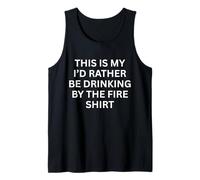 This is My 'I'd Rather Be Drinking by The Fire Fun Outdoors Débardeur