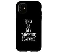 This is My Monster Costume pour Homme et Femme Coque pour iPhone 11
