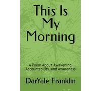 This Is My Morning: A Poem About Awakening, Accountability, and Awareness