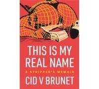 This Is My Real Name by Cid V Brunet Cid V Brunet (Auteur)