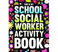 This is my School Social Worker Activity Book: A Fun Appreciation Gift for School Social Workers with Engaging Activities and Coloring Pages