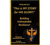 This Is My Story for His Glory!: Building Unbreakable Resilience.
