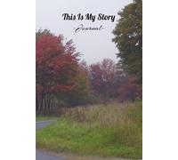 This is My Story:: In This Journal, I Write My Story So I Can Reflect On My Life in Order to Make Positive Changes!