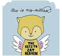 This Is My Suitcase The Keys To Cat Heaven