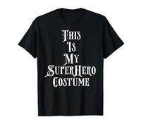 This is My Super Hero Costume for Men Women Super Heroes T-Shirt
