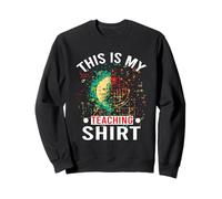 This is My Teaching Sweatshirt
