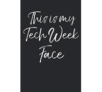 This Is My Tech Week Face: Musical Theatre Journal With Blank Pages To Write In - Theater Notebook For Dramatic Acting Notes: Broadway Gift Idea