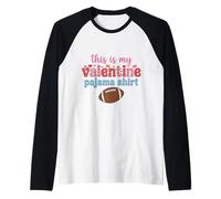 This is My Valentine Pyjama Shirt Funny American Football Manche Raglan