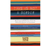 Ahdaf Soueif, Omar Robert Hamilton – This Is Not a Border