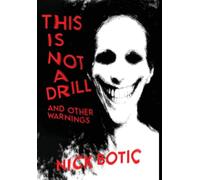 This Is Not A Drill and Other Warnings