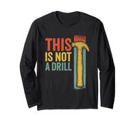 This is Not A Drill Colored Funny Hammer Retro Vintage Manche Longue