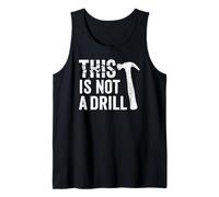 This is Not A Drill Funny Daddy Hammer Tool Humor Novelty Débardeur