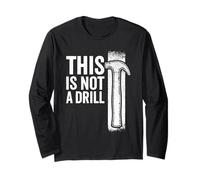 This is Not A Drill Funny Hammer White Retro Vintage Humor Manche Longue