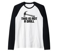 This is Not A Drill - Joke Humour Sarcastique Funny Design Manche Raglan