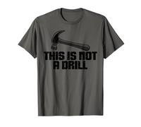 This is Not A Drill - Joke Humour Sarcastique Funny Design T-Shirt