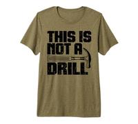 This is Not A Drill - Joke Humour Sarcastique Funny Design T-Shirt Haut de Gamme