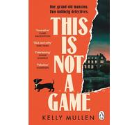 This Is Not a Game: A sharp and witty murder mystery featuring an unforgettable crime-solving duo