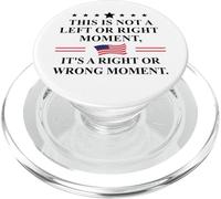 This is Not a Left Or Right Moment It's a Right Wrong Moment PopSockets PopGrip pour MagSafe