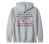 This is Not a Left Or Right Moment It's a Right Wrong Moment Sweat à Capuche