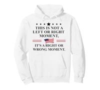 This is Not a Left Or Right Moment It's a Right Wrong Moment Sweat à Capuche