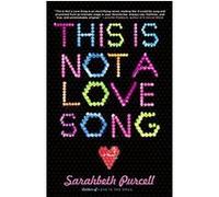 This Is Not a Love Song Sarahbeth Purcell (Auteur)