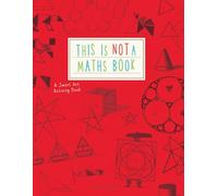 This is Not a Maths Book: A Smart Art Activity Book