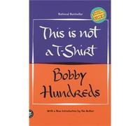 This is Not a TShirt by Bobby Hundreds Bobby Hundreds (Auteur)