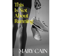 This Is Not About Running: A Memoir