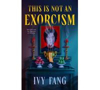 This Is Not an Exorcism - Ivy Fang - Tor Nightfire - ebook (ePub) - Livre