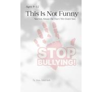 This Is Not Funny: Stories of Courage, Kindness, and Standing Up to Bullying