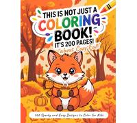 This Is Not Just a Coloring Book! It’s 200 Pages of Cozy Fall!: 100 Spooky and Easy Designs to Color for Kids