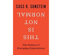 This Is Not Normal: The Politics of Everyday Expectations