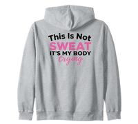 This is Not Sweat It's My Body Crying Gym Humour Sweat à Capuche