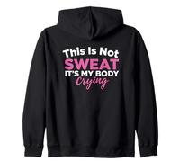 This is Not Sweat It's My Body Crying Gym Humour Sweat à Capuche