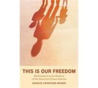 This Is Our Freedom - Geniece Crawford Monde - University of California Press - Livre en Anglais - Paperback Geniece Crawford MondeGeniece Crawford Monde (Auteur)