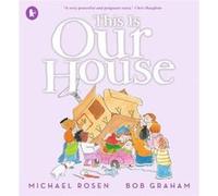 This Is Our House by Michael Rosen Michael Rosen (Auteur)