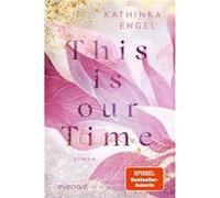 This is Our Time | Kathinka Engel Kathinka EngelKathinka Engel (Auteur)