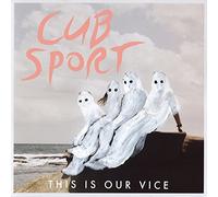 This Is Our Vice by Cub Sport