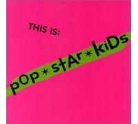 This Is: pOp*stAr*kiDs