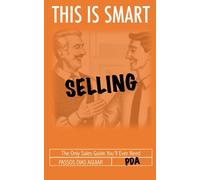 This is Smart Selling: The Only Sales Guide You'll Ever Need