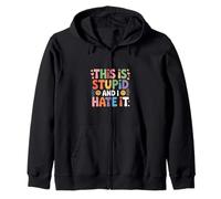 This is Stupid and I Hate It Sarcastic Sassy Mood |- Sweat à Capuche