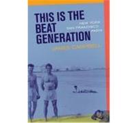 This Is the Beat Generation James Campbell (Auteur)