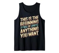 This is The Beginning of Anything You Want - Débardeur