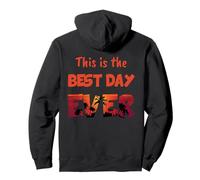 « This Is The Best Day Ever Ever » Sweat à Capuche