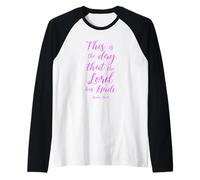 This is The Day The Lord Has Made Psaum 118:24 Scrpiture God Manche Raglan