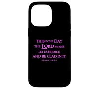 This is The Day The Lord Has Made Scripture God Psaum 118:24 Coque pour iPhone 14 Pro Max
