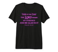 This is The Day The Lord Has Made Scripture God Psaum 118:24 T-Shirt Haut de Gamme